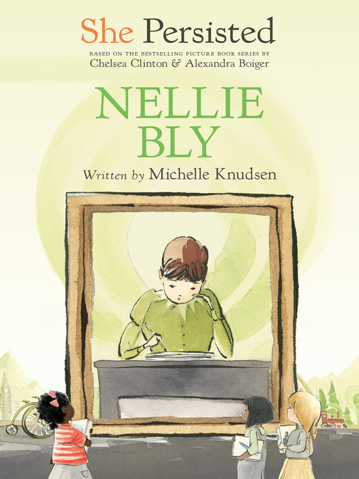 Title details for She Persisted: Nellie Bly by Michelle Knudsen - Wait list